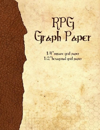 RPG Graph Paper: 1/4-inch Grid & 1/2-inch Hexagonal Grid Paper for Map-Drawing Remy Taylor 9781730876332