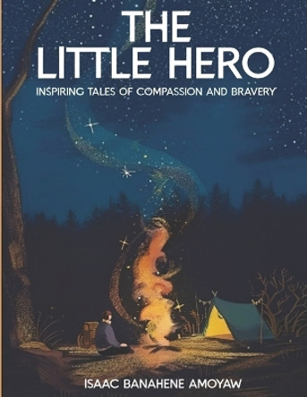The Little Hero by Isaac Banahene Amoyaw