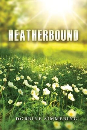 Heatherbound by Dorrine W Simmering