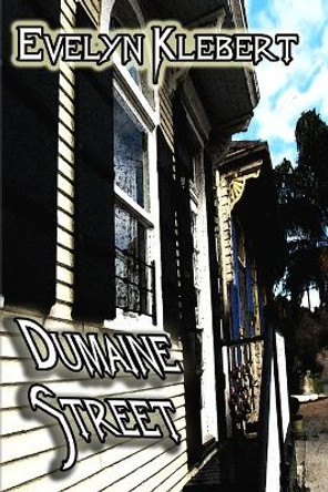 Dumaine Street Evelyn Klebert 9781613429020