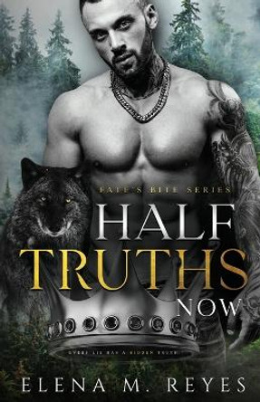 Half Truths: Now Elena M Reyes 9781957375120