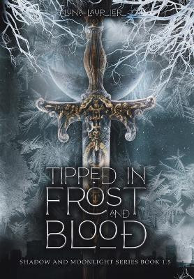 Tipped in Frost and Blood: New Adult Paranormal Fantasy Romance Luna Laurier 9781962409056