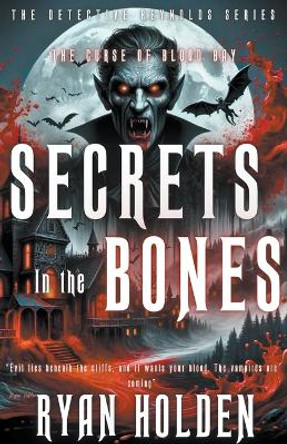 Secrets in the Bones Ryan Holden 9798223002802