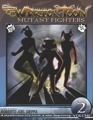 Warrior Toon: Mutant Fighters - Volume 02 Roberto Joel Dieppa Bruno 9798853508705