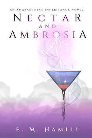 Nectar and Ambrosia E. M. Hamill 9781732457515