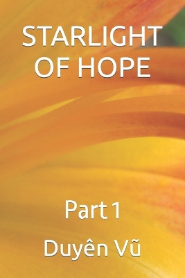 Starlight of Hope: Part 1 Duy n Vũ 9798870477763