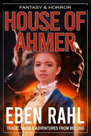 House of Ahmer by Eben Rahl