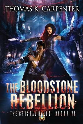 The Bloodstone Rebellion Thomas K Carpenter 9798866061273