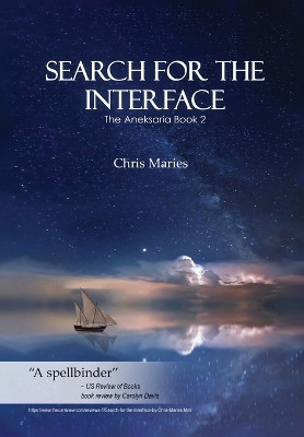 Search For The Interface: The Aneksaria Book 2 Chris Maries 9798887755373