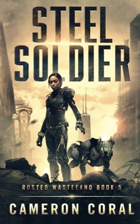 Steel Soldier by Cameron Coral