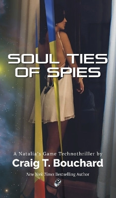 Soul Ties Of Spies Craig T Bouchard 9798988770107