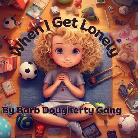 When I Get Lonely Barbara Dougherty Gang 9798989112142