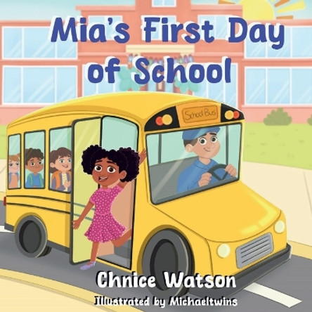 Mia's First Day of School by Chnice Watson