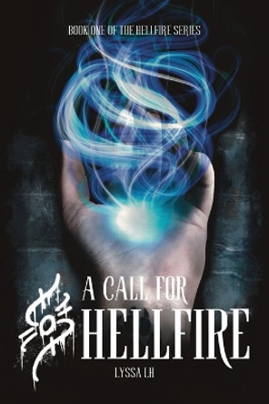 A Call For Hellfire by Lyssa Lh