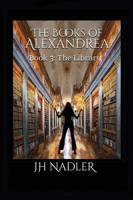 The Library: The Books of Alexandrea Jh Nadler 9781737009870
