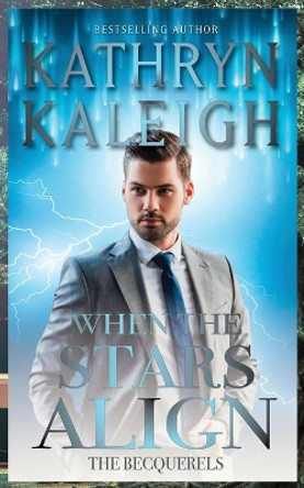 When the Stars Align Kathryn Kaleigh 9781647910495