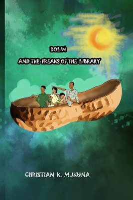 Bolin and the freaks of the library by Nikki Burnett