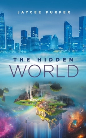 The Hidden World by Jaycee Purper
