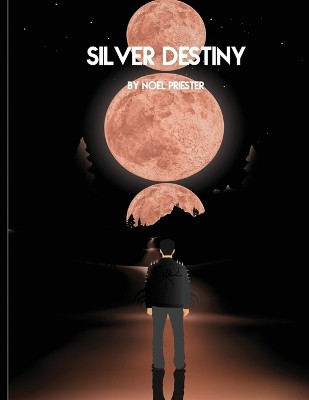 Silver Destiny by Noel Priester