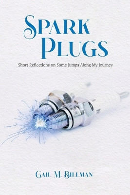 Spark Plugs by Gail M Billman