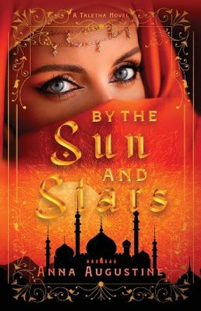 By the Sun and Stars by Anna Augustine
