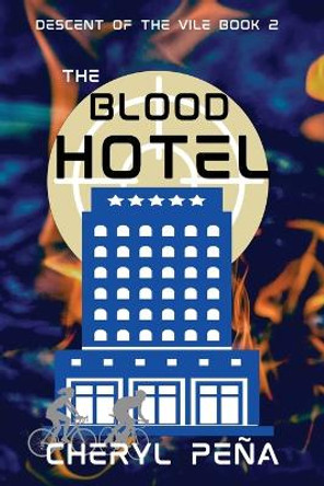 The Blood Hotel Cheryl Pena 9781960076502