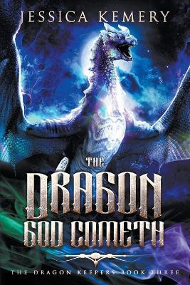 The Dragon God Cometh Jessica Kemery 9798223984870