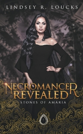 Necromancer Revealed by Lindsey R Loucks
