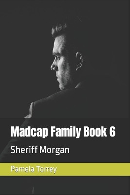 Madcap Family Book 6 by Pamela Torrey