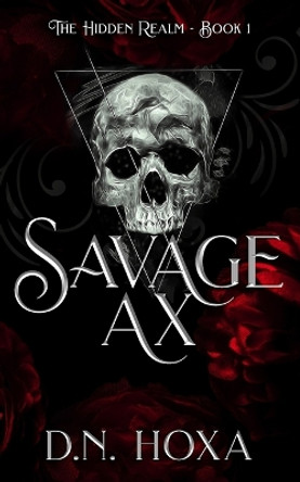 Savage Ax by D N Hoxa Savage Ax by D N Hoxa