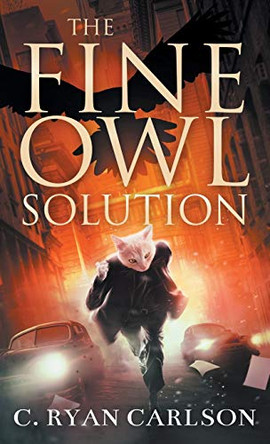 The Fine Owl Solution by C Ryan Carlson