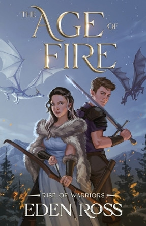 The Age of Fire by Eden Ross