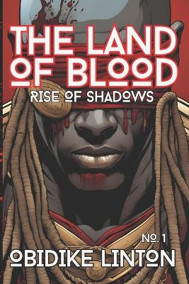The Land Of Blood by Obidike Linton