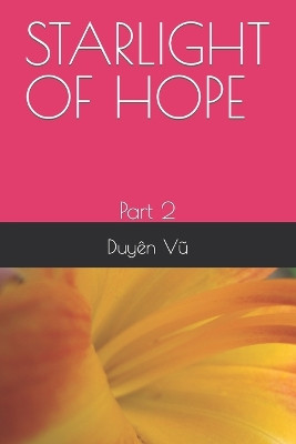 Starlight of Hope: Part 2 Duy n Vũ 9798870787244