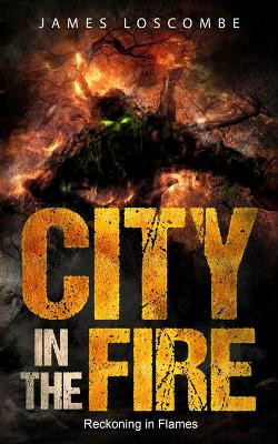 City in the Fire by James Loscombe