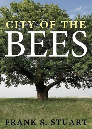 City of the Bees by Frank S Stuart