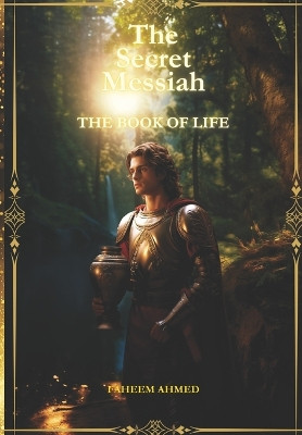 The Secret Messiah by Faheem Ahmed