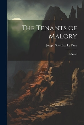 The Tenants of Malory Joseph Sheridan Le Fanu 9781022190320
