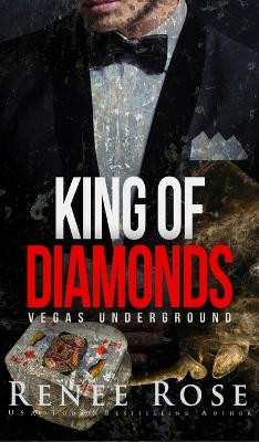King of Diamonds: A Mafia Romance Renee Rose 9781637202395