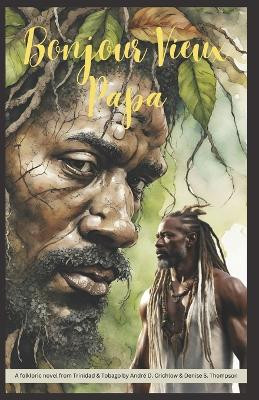 Bonjour Vieux Papa by Andr  D Crichlow & Denise S Thompson