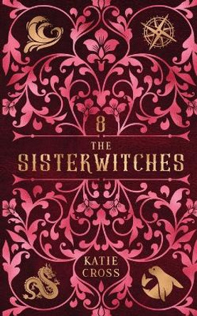 The Sisterwitches: Book 8 Katie Cross 9781946508829
