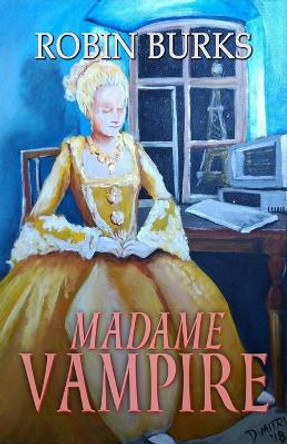 Madame Vampire by Robin Burks