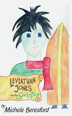 Leviathan Jones and the Sea Witch by Michele Beresford