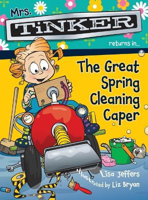 Mrs. Tinker Returns in... The Great Spring Cleaning Caper by Lisa Jeffers