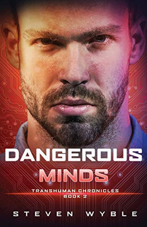 Dangerous Minds: A Science Fiction Thriller Steven Wyble 9781733800815