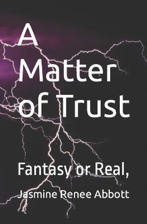 A Matter of Trust by Jasmine Renee Abbott