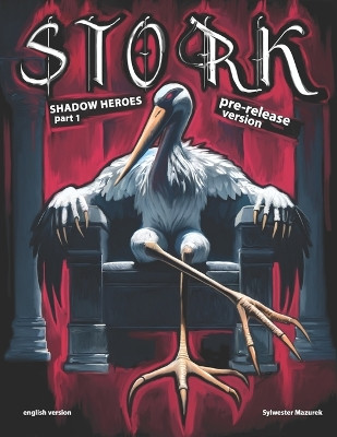 Stork - Shadow heroes (Part 1) by Sylwester Mazurek