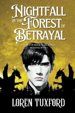 Nightfall in the Forest of Betrayal by Loren Tuxford