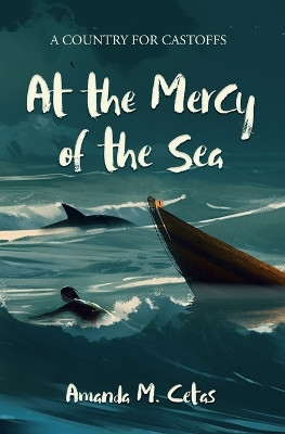 At the Mercy of the Sea Amanda M Cetas 9781956277098