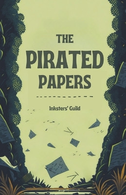 The Pirated Papers Inksters' Guild 9798223991502